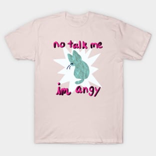 No talk I'm angy (alt blue) T-Shirt